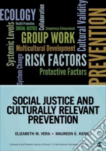 Social Justice and Culturally Relevant Prevention libro in lingua di Vera Elizabeth M. (EDT), Kenny Maureen E. (EDT)