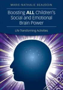 Boosting All Children's Social and Emotional Brain Power libro in lingua di Beaudoin Marie-Nathalie
