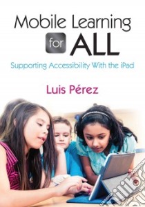 Mobile Learning for All libro in lingua di Perez Luis Felipe