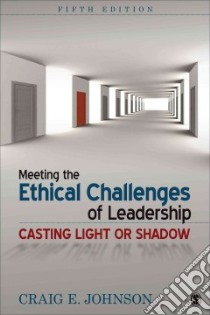 Meeting the Ethical Challenges of Leadership libro in lingua di Johnson Craig E.