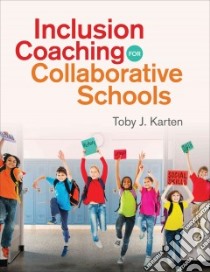 Inclusion Coaching for Collaborative Schools libro in lingua di Karten Toby J.