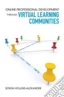 Online Professional Development Through Virtual Learning Communities libro in lingua di Hollins-alexander Sonja
