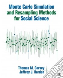 Monte Carlo Simulation and Resampling Methods for Social Science libro in lingua di Carsey Thomas M., Harden Jeffrey J.