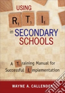 Using RTI in Secondary Schools libro in lingua di Callender Wayne A.