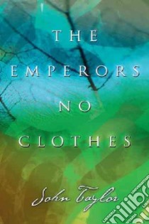 The Emperors No Clothes libro in lingua di Taylor John