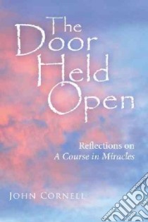 The Door Held Open libro in lingua di Cornell John