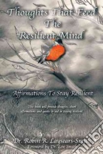 Thoughts That Feed the Resilient Mind libro in lingua di Robin R. Laysears-smith