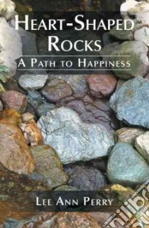 Heart-Shaped Rocks libro in lingua di Perry Lee Ann