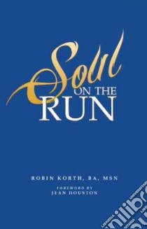 Soul on the Run libro in lingua di Korth Robin