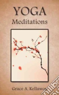 Yoga Meditations libro in lingua di Kellawon Grace A.