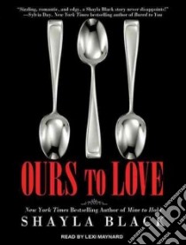 Ours to Love libro in lingua di Black Shayla, Maynard Lexi (NRT)