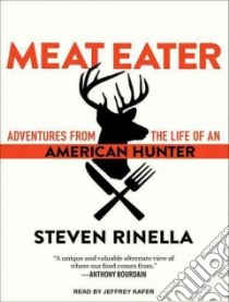 Meat Eater libro in lingua di Rinella Steven, Kafer Jeffrey (NRT)