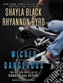 Wicked and Dangerous libro in lingua di Black Shayla (COR), Byrd Rhyannon, George Aletha (NRT)