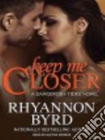Keep Me Closer libro in lingua di Byrd Rhyannon, George Aletha (NRT)
