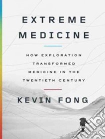 Extreme Medicine libro in lingua di Fong Kevin M.d., Cowley Jonathan (NRT)