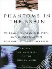 Phantoms in the Brain libro in lingua di Ramachandran V. S. M.D. Ph.D., Blakeslee Sandra, Sacks Oliver W. (FRW), Shah Neil (NRT)