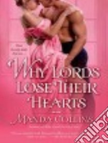Why Lords Lose Their Hearts libro in lingua di Collins Manda, Flosnik Anne T. (NRT)