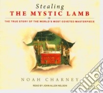 Stealing the Mystic Lamb libro in lingua di Charney Noah, Nelson John Allen (NRT)