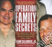 Operation Family Secrets libro in lingua di Calabrese Frank Jr., Zimmerman Keith (CON), Zimmerman Kent (CON), Pompian Paul (CON), McLaren Todd (NRT)