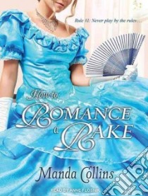 How to Romance a Rake libro in lingua di Collins Manda, Flosnik Anne T. (NRT)
