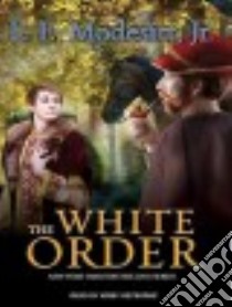 The White Order libro in lingua di Modesitt L. E. Jr., Heyborne Kirby (NRT)