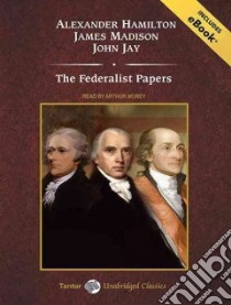 The Federalist Papers libro in lingua di Hamilton Alexander, Madison James, Jay John, Morey Arthur (NRT)