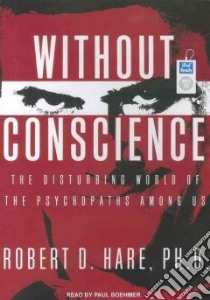 Without Conscience libro in lingua di Hare Robert D. Ph.D., Boehmer Paul (NRT)