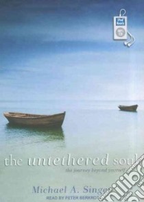 The Untethered Soul libro in lingua di Singer michael A., Berkrot Peter (NRT)