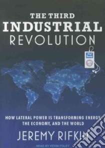 The Third Industrial Revolution libro in lingua di Rifkin Jeremy, Foley Kevin (NRT)