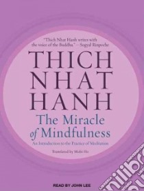 The Miracle of Mindfulness libro in lingua di Nhat Hanh Thich, Ho Mobi (TRN), Lee John (NRT)