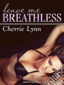 Leave Me Breathless libro in lingua di Lynn Cherrie, Dale Alix (NRT)