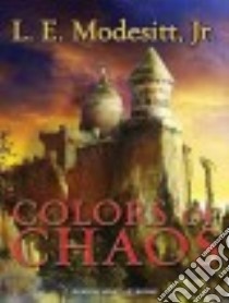 Colors of Chaos libro in lingua di Modesitt L. E. Jr., Heyborne Kirby (NRT)
