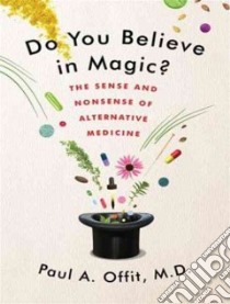Do You Believe in Magic? libro in lingua di Offit Paul A. M.D., Snow Corey (NRT)