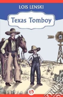Texas Tomboy libro in lingua di Lenski Lois