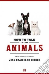 How to Talk to Your Animals libro in lingua di George Jean Craighead