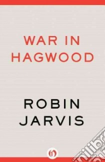 War in Hagwood libro in lingua di Jarvis Robin