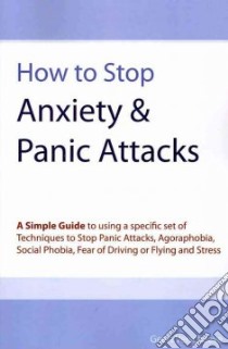 How to Stop Anxiety & Panic Attacks libro in lingua di Geert Verschaeve