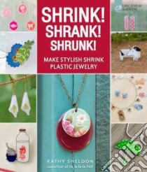 Shrink! Shrank! Shrunk! libro in lingua di Sheldon Kathy