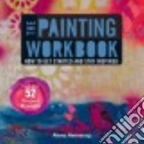 The Painting Workbook libro in lingua di Hennessy Alena