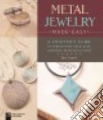 Metal Jewelry Made Easy libro in lingua di Loney Jan