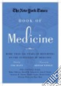 The New York Times Book of Medicine libro in lingua di Kolata Gina (EDT), Verghese Abraham (FRW)