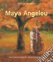 Maya Angelou libro in lingua di Angelou Maya, Wilson Edwin Graves (EDT), Lagarrigue Jerome (ILT)