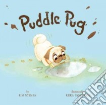 Puddle Pug libro in lingua di Norman Kim, Yamaguchi Keika (ILT)