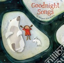Goodnight Songs libro in lingua di Brown Margaret Wise, Bean Jonathan (ILT), Berger Carin (ILT), Blackall Sophie (ILT), Bleck Linda (ILT)