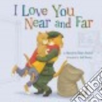 I Love You Near and Far libro in lingua di Parker Marjorie Blain, Henry Jed (ILT)