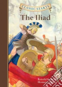 The Iliad libro in lingua di Olmstead Kathleen (RTL), Freeberg Eric (ILT)