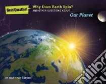Why Does the Earth Spin? libro in lingua di Carson Mary Kay