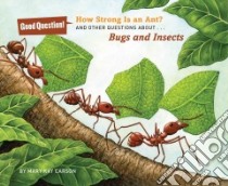 How Strong Is an Ant? libro in lingua di Carson Mary Kay
