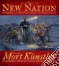 The New Nation libro in lingua di Künstler Mort (ART), Lengel Edward G., Fischer David Hackett (FRW)