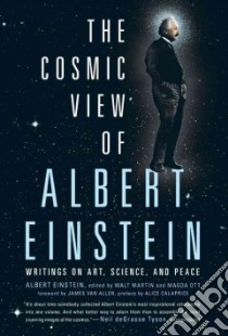 The Cosmic View of Albert Einstein libro in lingua di Einstein Albert, Martin Walt (EDT), Ott Magda (EDT)
